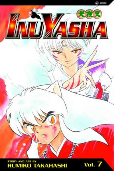 InuYasha. Vol. 7 / story and art by Rumiko Takahashi ; [English adaptation by Gerard Jones].