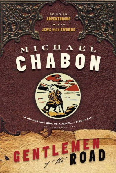 Gentlemen of the road / Michael Chabon ; illustrated by Gary Gianni.