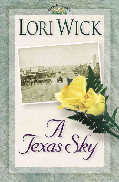 A Texas sky / Lori Wick.