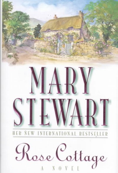 Rose cottage / Mary Stewart.