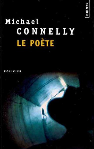 Le poete : roman / Michael Connelly ; traduit de l'americain par Jean Esch.