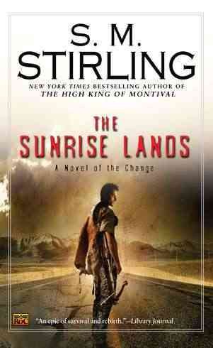 The sunrise lands / S.M. Stirling.