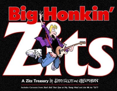 Big honkin' Zits : a Zits treasury / by Jerry Scott and Jim Borgman.