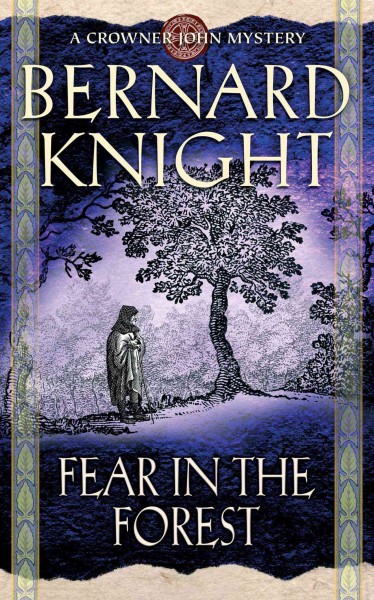Fear in the forest : a Crowner John mystery / Bernard Knight.