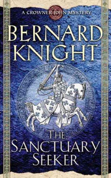 The sanctuary seeker : a Crowner John mystery / Bernard Knight.