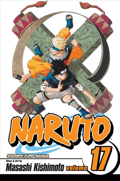 Naruto. #17 : Itachi's power / story and art by Masashi Kishimoto ; translation & English adaption by Mari Morimoto. 
