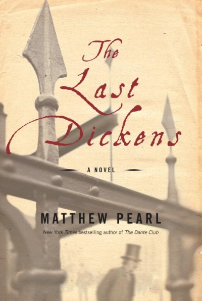 The last Dickens : a novel / Matthew Pearl.