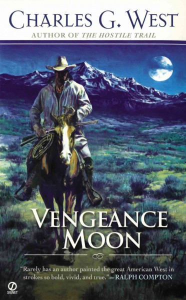 Vengeance moon / Charles G. West.