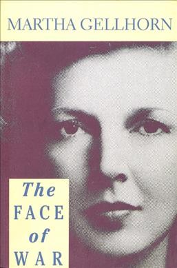 The face of war / Martha Gellhorn.