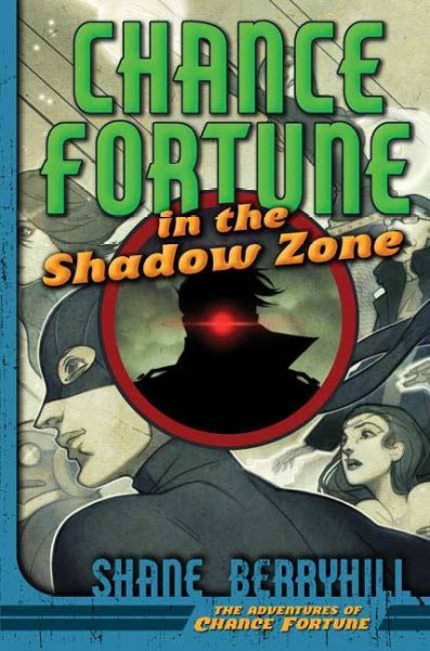 Chance Fortune in the Shadow Zone / Shane Berryhill.