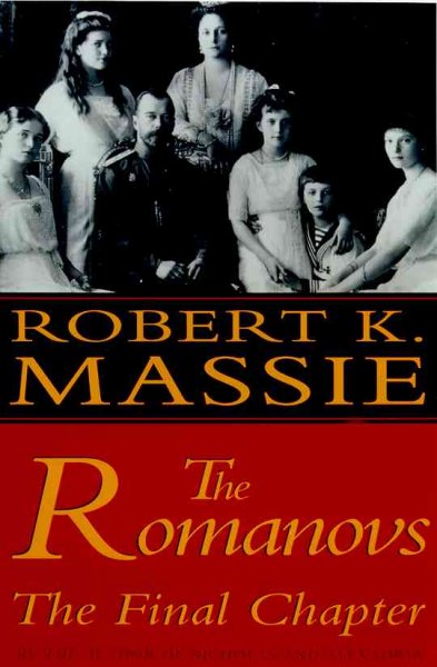 The Romanovs : the final chapter / Robert K. Massie.