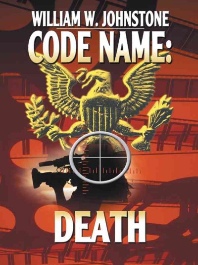 Code name [text (large print)] : death / William W. Johnstone.