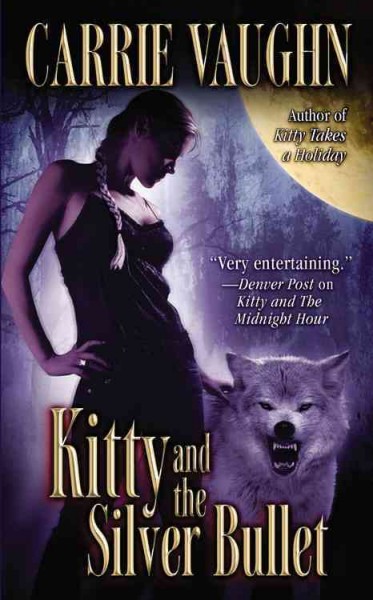 Kitty and the silver bullet / Carrie Vaughn.