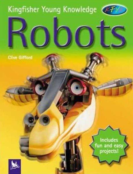Robots / Clive Gifford.