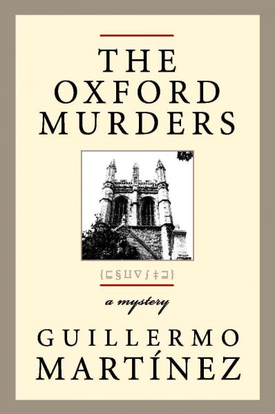 The Oxford murders / Guillermo Martinez ; translated by Sonia Soto.