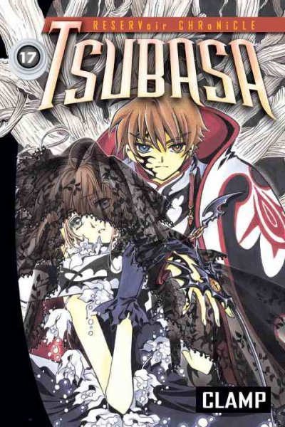Tsubasa. Vol. 17 / Clamp ; translated and adapted by William Flannagan ; lettered by Dana Hayward.