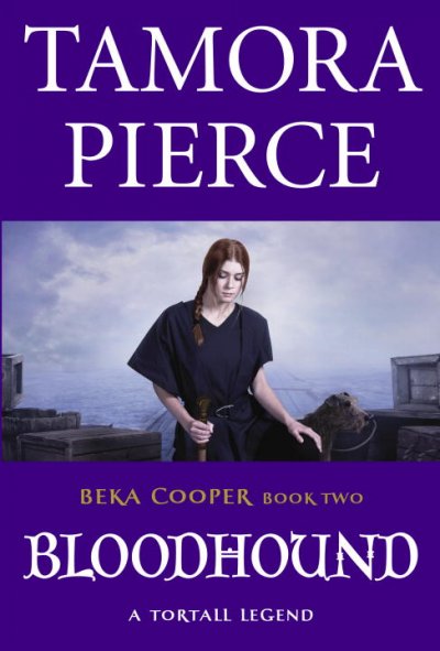 Bloodhound / A Tortall Legend / Book 2 of Beka Cooper Trilogy / Tamora Pierce.