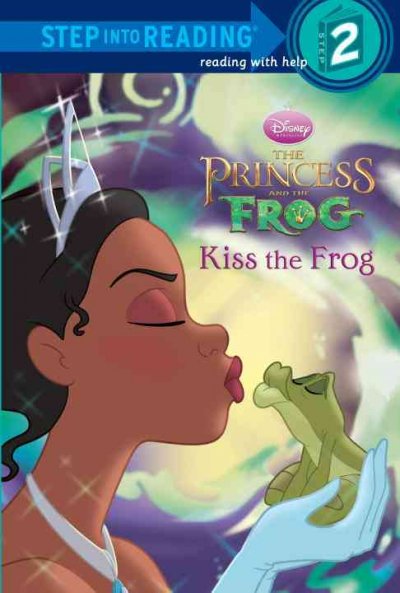 Kiss the frog / by Melissa Lagonegro ; illustrated by Elizabeth Tate ... [et al.]. --.