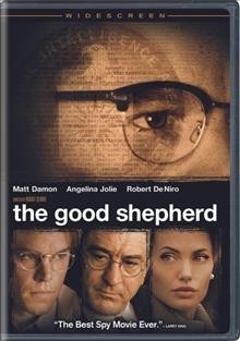 The good shepherd [videorecording] / produced by Robert De Niro, James G. Robinson, Jane Rosenthal ; directed by Robert De Niro ; written by Eric Roth.