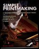 Go to record Simple printmaking : a beginner's guide to making relief p...