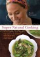 Go to record Super natural cooking : five ways to incorporate whole and...