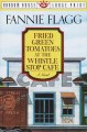 Go to record Fried green tomatoes at the Whistle Stop Cafe