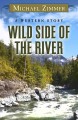Wild side of the river : a western story  Cover Image