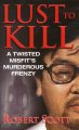 Lust to kill a twisted misfit's murderous frenzy Cover Image