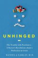 Go to record Unhinged : the trouble with psychiatry--a doctor's revelat...