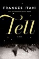 Tell : a novel  Cover Image