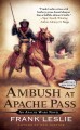 Go to record Ambush at Apache Pass : an Apache Wars novel