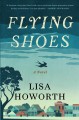 Flying shoes : a novel  Cover Image