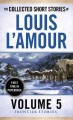 The collected short stories of Louis L'Amour. Volume 5, Frontier stories  Cover Image