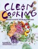 Go to record Clean cooking : more than 100 gluten-free, dairy-free, and...
