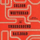 The Underground Railroad Cover Image