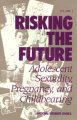 Risking the future : adolescent sexuality, pregnancy, and childbearing  Cover Image