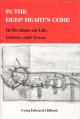 In the deep heart's core : reflections on life, letters, and Texas  Cover Image