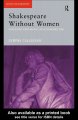 Shakespeare without women : representing gender and race on the Renaissance stage  Cover Image