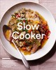 Martha Stewart's slow cooker : 100 recipes for flavorful, foolproof dishes (including desserts), plus test-kitchen tips and strategies  Cover Image