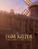 The dam keeper. Book one  Cover Image