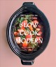 Go to record Slow cook modern : 200 recipes for the way we eat today
