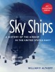 Sky ships : a history of the airship in the United States Navy  Cover Image
