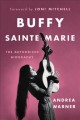 Buffy Sainte-Marie : the authorized biography  Cover Image