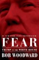 Fear : Trump in the White House  Cover Image