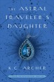 The astral traveler's daughter  Cover Image