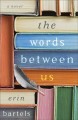 The words between us : a novel  Cover Image