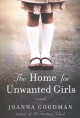 Home for unwanted girls :, The a novel Cover Image