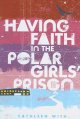 Having faith in the Polar Girls' Prison  Cover Image