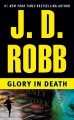 Glory in Death : v.2 : In Death Series/  Cover Image