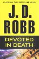 Devoted in Death : v. 41 : In Death  Cover Image